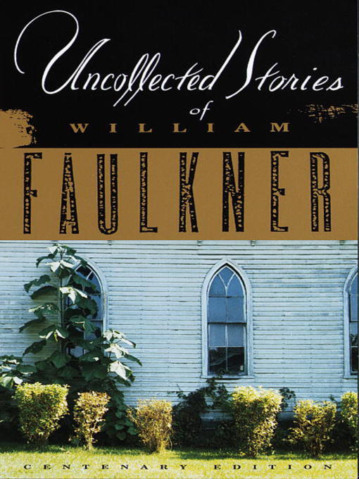 Title details for Uncollected Stories of William Faulkner by William Faulkner - Wait list